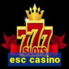 esc casino